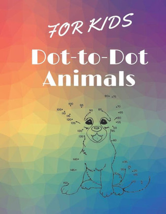 Dot-to-Dot Animals: for kids: Boys And Girls Practice the Alphabet
