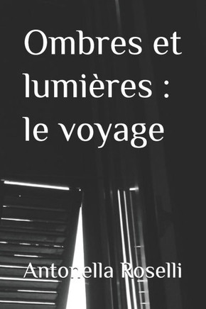 Ombres et lumières: le voyage