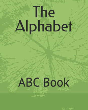 The Alphabet: ABC Book