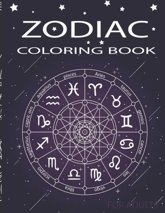 Zodiac Coloring Book for adults: Coloring Book For Adults Zodiac Signs With Relaxing Designs