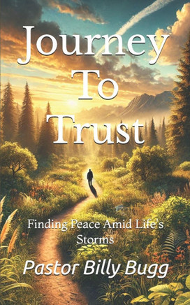 Journey To Trust: Finding Peace Amid Life's Storms