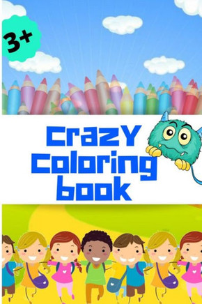 Crazy Coloring Book: Coloring Book For Kids