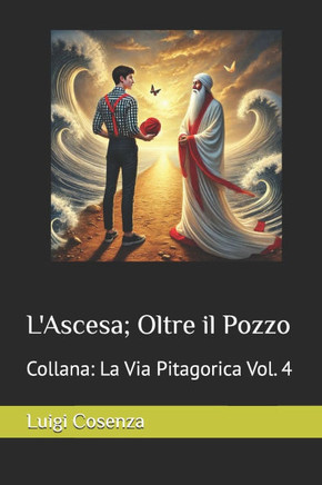 L'Ascesa; Oltre il Pozzo: La Via Pitagorica