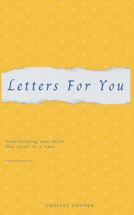 Letters For You: Transforming your mind, One letter at a time.