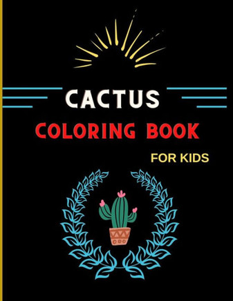 Cactus coloring book for kids: Easy cactus Coloring Pages for kids & toddlers who loves cactus .