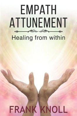 Empath Attunement: Healing From Within