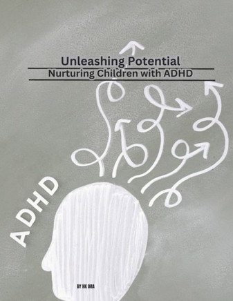 Unleashing Potential: Nurturing Children with ADHD
