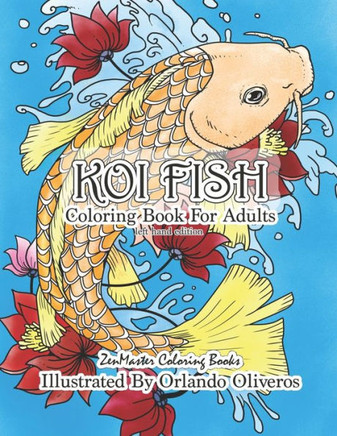 Koi Fish Adult Coloring Book Left Hand Edition: An Adult Coloring Book of Koi Fish Designed for Lefties for Stress Relief and Relaxation