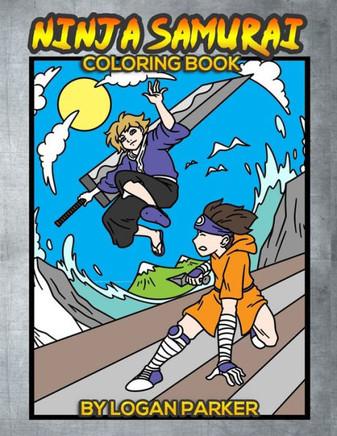 Ninja Samurai, Coloring book: Anime style coloring book featuring ninjas and samurai.