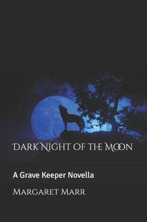 Dark Night of the Moon: A Grave Keeper Novella