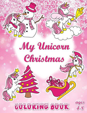 My Unicorn Christmas Coloring Book