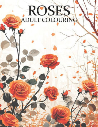 Roses: Adult Colouring