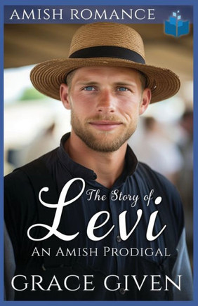 The Story of Levi: An Amish Prodigal