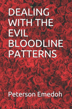 Dealing with the Evil Bloodline Patterns