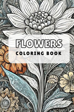 Flowers Coloring Book: for children with different type of flowers 6x9 60 pages