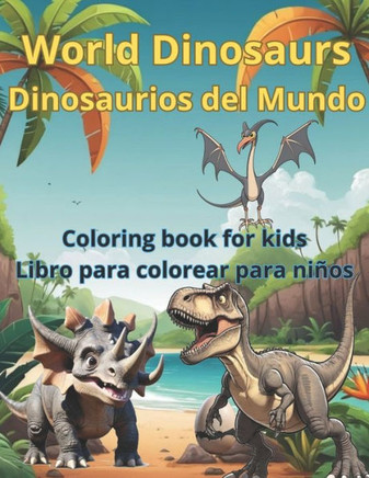 World Dinosaurs Coloring Book for Kids