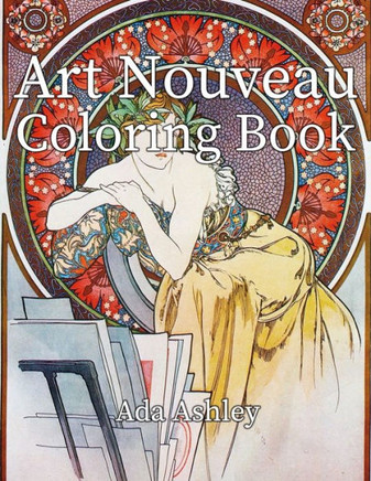 Art Nouveau Coloring Book: 30 Coloring Pages for Adults of Alphonse Mucha Illustrations