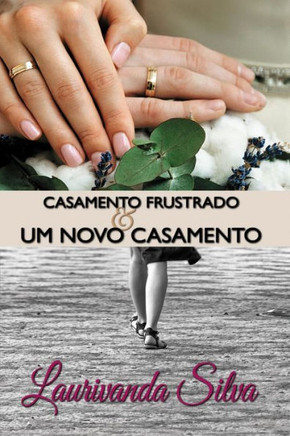 Casamento Frustrado & Um Novo Casamento