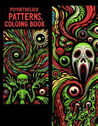 Psychedelic Patterns Coloring Book: Mesmerizing Mandalas, Dive into Psychedelic Patterns and Imagination