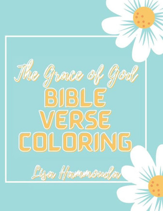 The Grace of God Bible Verse Coloring.: Inspirational Christian Coloring Quotes from Scripture. - Large Print