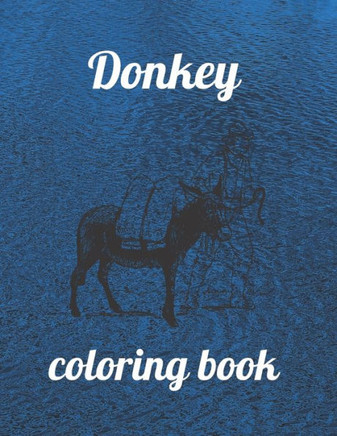 Donkey coloring book: A Coloring Book of 35 Unique Stress Relief donkey Coloring Book Designs Paperback