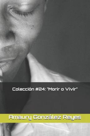 Colección #24: ""Morir o Vivir""