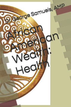 African American Wealth: Health