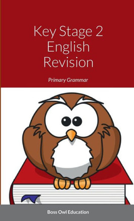 Key Stage 2 English Revision: Primary Grammar