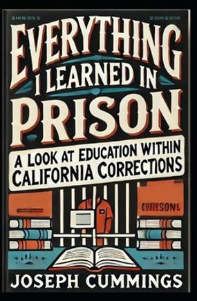 Everything I Learned in Prison: A Look at Education Within California Corrections