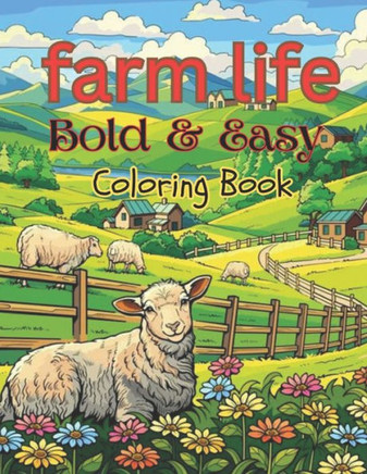 Farm Life Bold and Easy Coloring Book