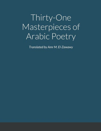Selected Masterpieces Of Arabic Poetry In English Translation