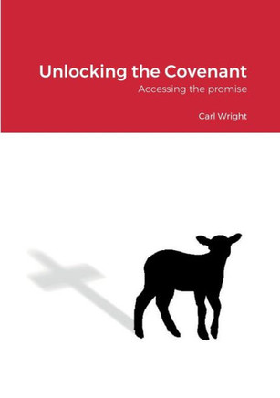 Unlocking The Covenant: Accessing The Promise