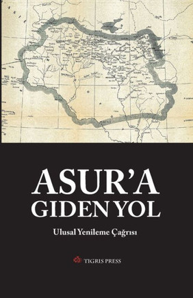 Asur?A Giden Yol: Ulusal Yenileme Çagrisi (Turkish Edition)