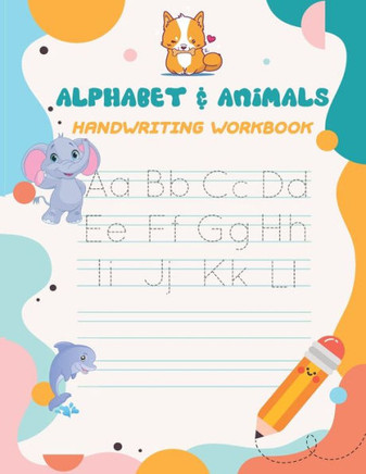 Alphabet & Animals Handwriting workbook: Alphabet Tracing Book for Preschoolers and Kids Ages 3-5 - 79 pages Handwriting Workbook for Preschoolers Alp