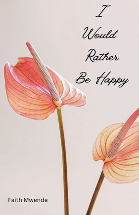 I Would Rather Be Happy