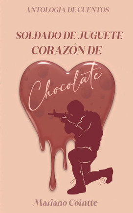 Soldado de juguete, corazón de chocolate