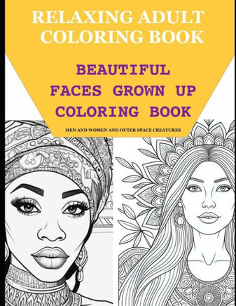 Relaxing Adult Coloring Book: Beautiful faces, grown up coloring book