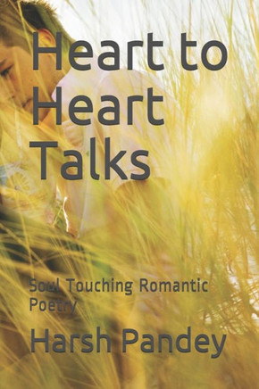 Heart to Heart Talks: Soul Touching Romantic Poetry