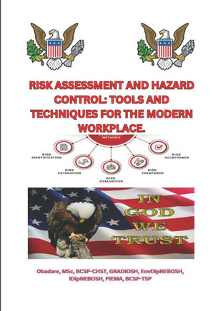 Risk Assessment and Hazard Control: Tools and Techniques for the Modern Workplace.