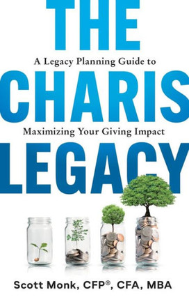 The Charis Legacy: A Legacy Planning Guide to Maximizing Your Giving Impact