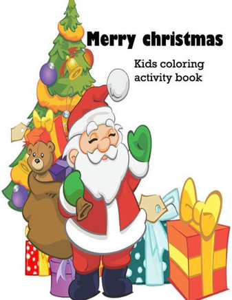 Merry christmas (Kids coloring activity book): Merry christmas (Kids coloring activity book) 8,5 x 11 inches - 90 pages