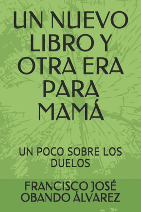 Un Nuevo Libro Y Otra Era Para Mamá: Un Poco Sobre Los Duelos