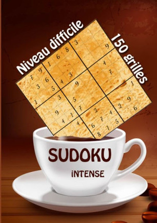 Sudoku intense 150 grilles niveau difficile: Sudoku intense niveau difficile - 9 x 9 grilles - Sudoku adultes - fans de sudoku - cadeau - couverture t