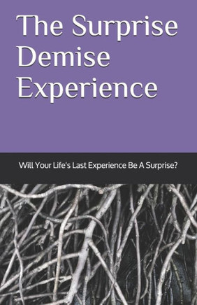 The Surprise Demise Experience