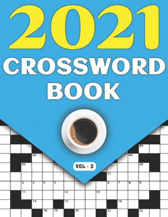 2021 Crossword Book: Adults Crossword Puzzle Game Book For Seniors Men Women In 2021 Including 80 Large Print Puzzles And Solutions - Large Print