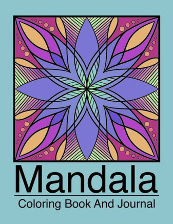 Mandala Coloring Book and Journal: Zen Meditation Diary