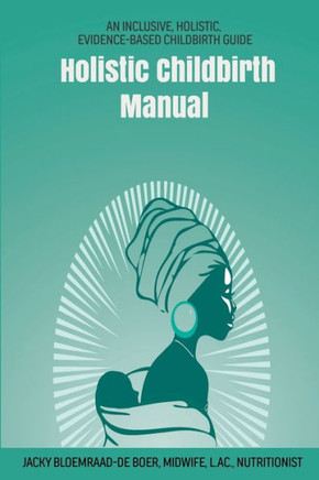Holistic Childbirth Manual