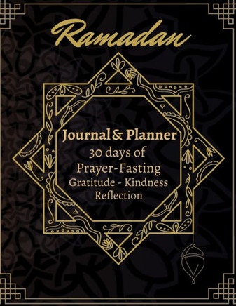 ramadan journal and planner: ramadan daily planner reflection,30 days prayer fasting gratitude and kindness calendar of good deed and challenge