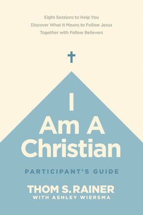 I Am A Christian Participant?S Guide: Eight Sessions To Help You Discover What It Means To Follow Jesus Together With Fellow Believers (Church Answers Resources)