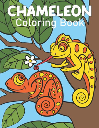 Chameleon Coloring Book: Chameleon Coloring Book For Kids And Toddlers!